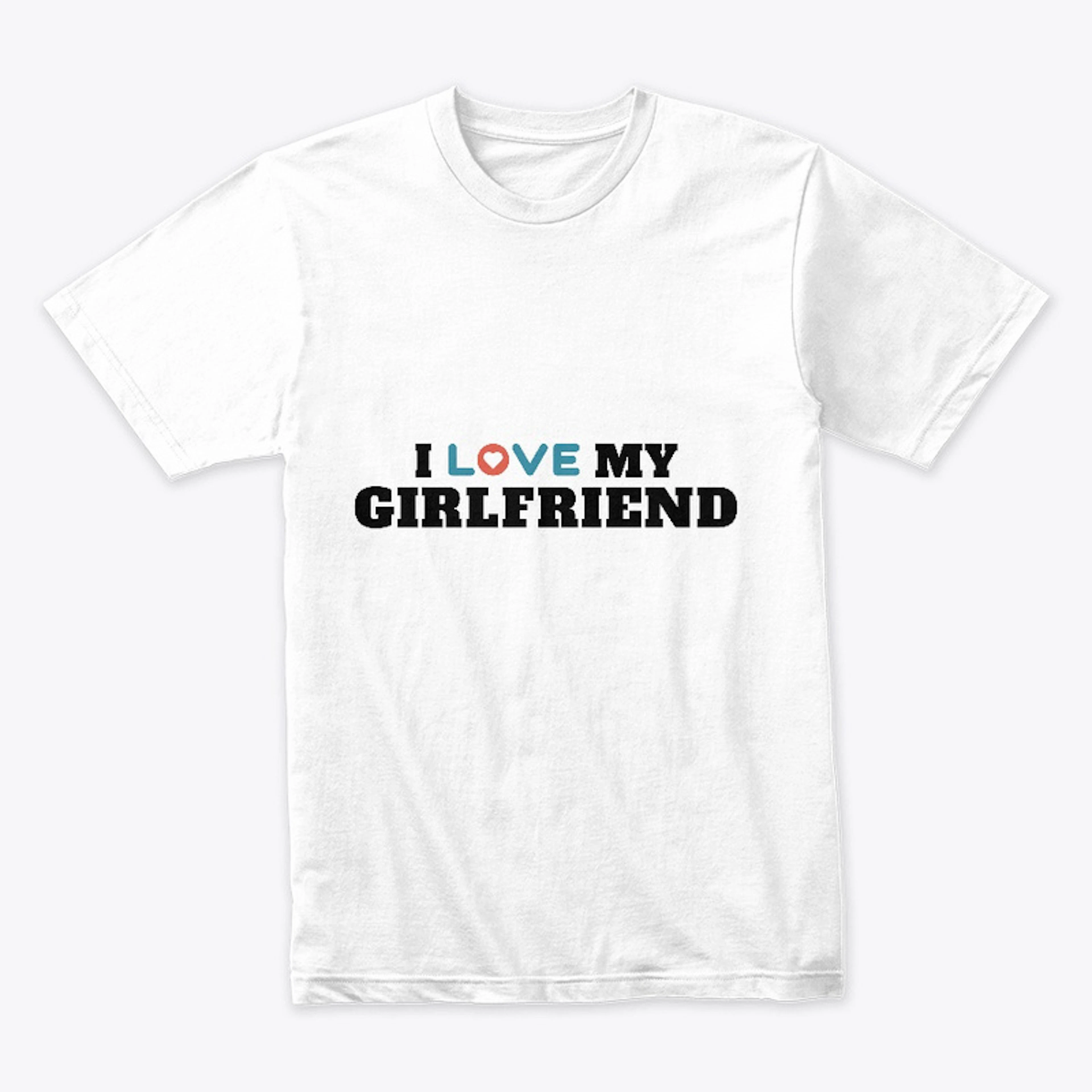 I Love My Hot Girlfriend Shirts